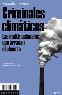 Criminales climáticos Las multinacionales que arrasan el planeta