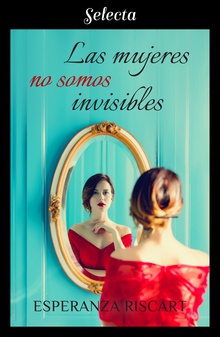 Las mujeres no somos invisibles