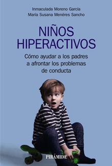 Niños hiperactivos Cómo ayudar a los padres a afrontar los problemas de conducta