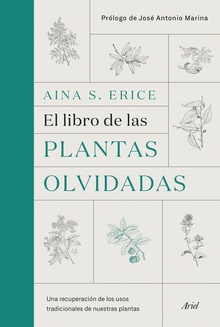 EL LIBRO DE LAS PLANTAS OLVIDADAS Una recuperación de los usos tradicionales de nuestras plantas