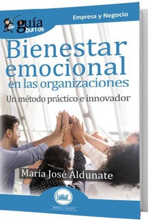 Bienestar emocional en las organizaciones Un método práctico e innovador