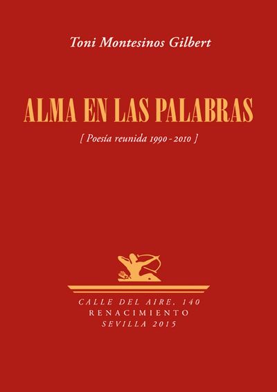 ALMA EN LAS PALABRAS POESíA REUNIDA 1990-2010 POESÍA REUNIDA 1990-2010