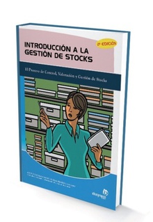 Introducción a la gestión de stocks (2ª edición) El proceso de control, valoración y gestión de stocks