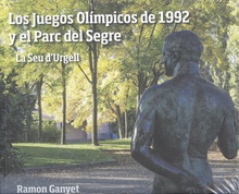 LOS JUEGOS OLÍMPICOS DE 1992 Y EL PARC DEL SEGRE La Seu d´Urgell