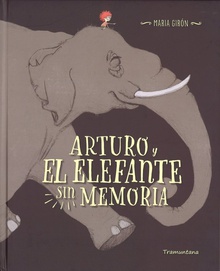 Arturo y el elefante sin memoria
