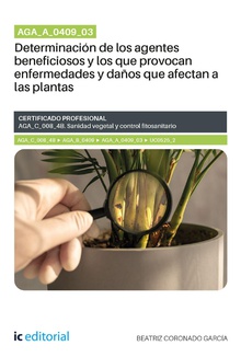 AGA_A_0409_03. Determinación de los agentes beneficiosos y los que provocan enfermedades y daños que afectan a las plantas. AGA_C_008_4B