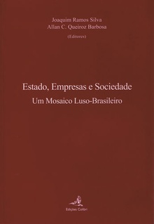 Estado, Empresas e Sociedade. Um Mosaico Luso-Brasileiro