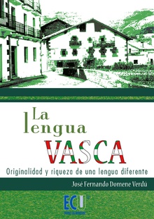 La lengua vasca. Originalidad y riqueza de una lengua diferente