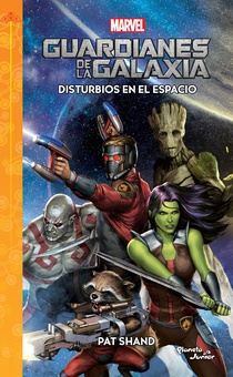 Guardianes de la galaxia. Disturbios en el espacio