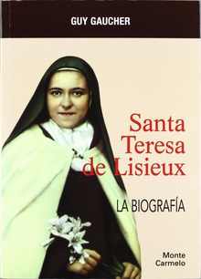 Santa teresa de lisieux. la biografia