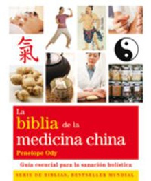 La biblia de la medicina china Guía esencial para la sanación holistica