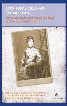 Escritoras chilenas del siglo XIX: su incorporación pionera a la esfera pública y al campo cultural