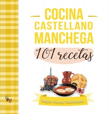 Cocina castellano manchega 101 recetas