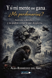 Y si mi mente me gana... ¿Me perdonarías?