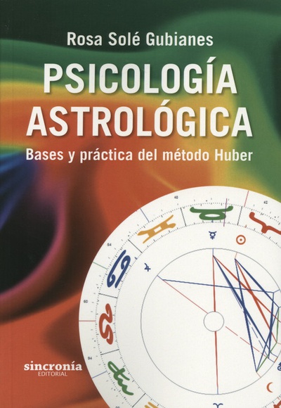 PSICOLOGÍA ASTROLÓGICA Bases y práctica del método Huber