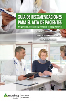 Guía de recomendaciones para el alta de pacientes. Urgencias, atención primaria y hospitalaria.
