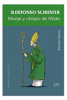 Ildefonso schuster, monje y obispo de milan