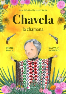 Chavela, la chamana Una biografía ilustrada