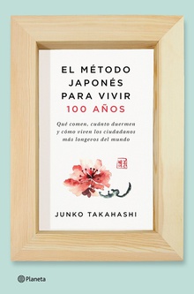 El método japonés para vivir cien años Qué comen, cuánto duermen y cómo viven ciudadanos longevos mundo