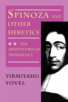 Spinoza and Other Heretics, Volume 2 The Adventures of Immanence
