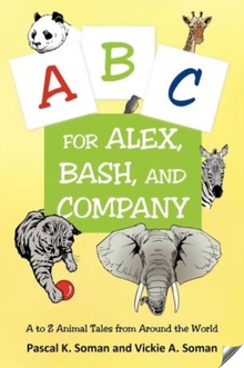 A-B-C for Alex, Bash, and Company A to Z Animal Tales from Around the World