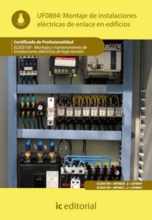 Montaje de instalaciones eléctricas de enlace en edificios. elee0109 - montaje y mantenimiento de instalaciones eléctricas de baja tensión