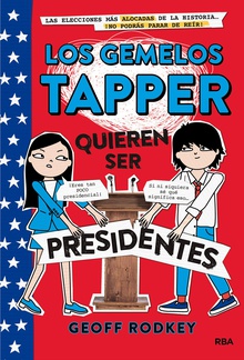 Los gemelos Tapper #3. Los gemelos quieren ser presidentes