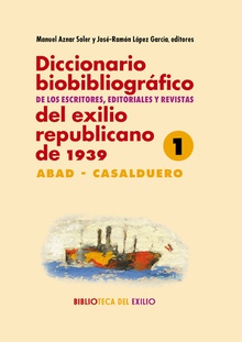 Diccionario biobibliogrifico de los escritores, editoriales y revistas del exilio republi