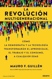 La revolución multigeneracional Cómo la demografía y la tecnología transformarán el aprendizaje, el trabajo y el