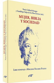 Mujer, Biblia y sociedad Libro homenaje a Mercedes Navarro Puerto