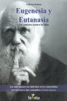 Eugenesia y eutanasia la conjura contra la vida