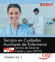 Técnico en Cuidados Auxiliares de Enfermería. Servicio de Salud de Castilla y Le Temario Vol. II.