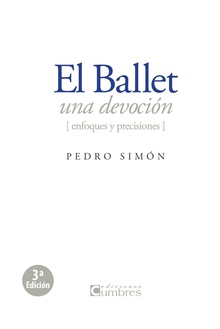 El ballet, una devoción Enfoques y precisiones