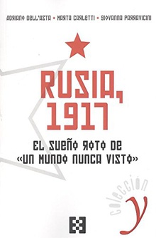 RUSIA, 1917 El sueño roto de "un mundo nunca visto"