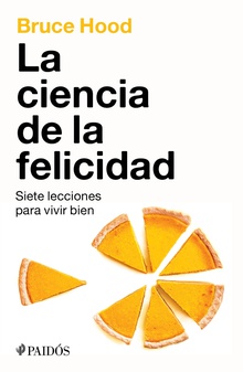 La ciencia de la felicidad (Edición mexicana)