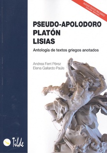 Pseudo-Apolodoro, Platón, Lisias Antología de textos griegos anotados. EBAU Comunidad Valenciana