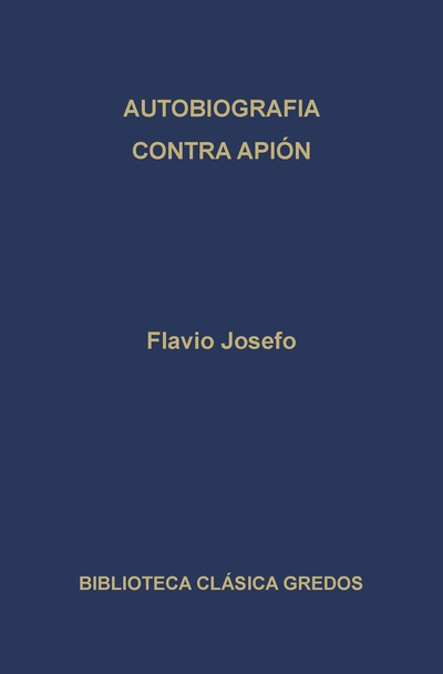 Autobiografía. Contra Apión.
