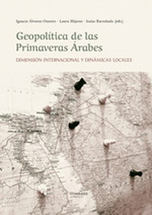 GEOPOLITICA DE LAS PRIMAVERAS ARABES Dimensión internacional y dinámicas locales
