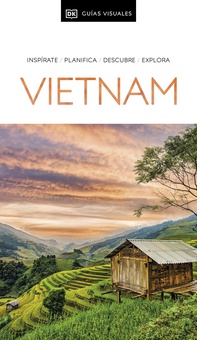 Vietnam (Guías Visuales) Inspirate, planifica, descubre, explora