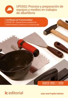 Proceso y preparación de equipos y medios en trabajos de albañilería. EOCB0109