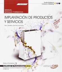 Manual. Implantación de productos y servicios (MF0502_3). Certificados de profes Implantación y animación de espacios comerciales (COMP0108)