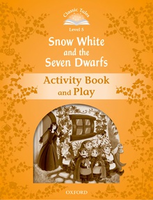 Classic Tales Level 5. Snow White and the Seven Dwarfs: Acti