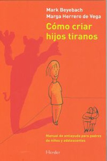 Cómo criar hijos tiranos