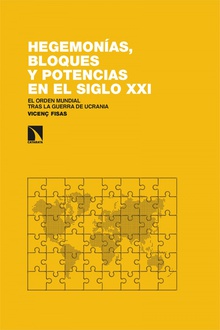 Hegemonías, bloques y potencias en el siglo XXI El orden mundial tras la guerra de Ucrania