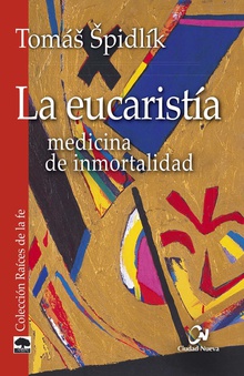 La eucaristía Medicina de inmortalidad