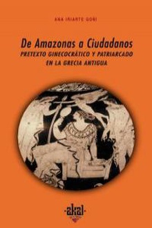 De Amazonas a ciudadanos:pretexto ginecocrático y patriarcado en la Grecia antigua