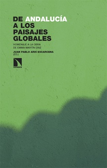 De Andalucía a los paisajes globales Homenaje a la obra de Emma Martín Díaz