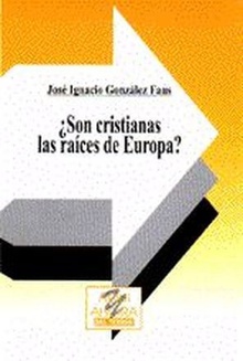 ¿Son cristianas las raíces de Europa?