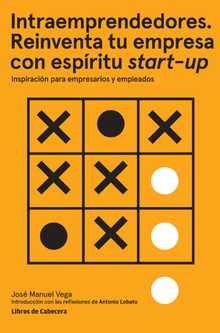 Intraemprendedores. Reinventa tu empresa con espíritu start-up