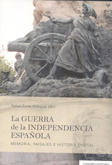 LA GUERRA DE LA INDEPENDENCIA ESPA?OLA Memoria, paisajes e historia digital